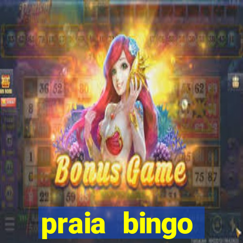 praia bingo dinheiro infinito 2022